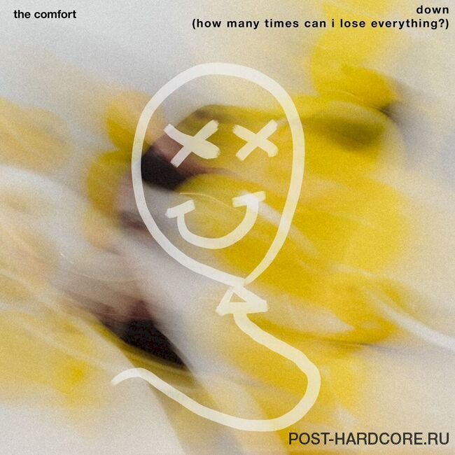 The Comfort - Down (How Many Times Can I Lose Everything?) [single] (2025)