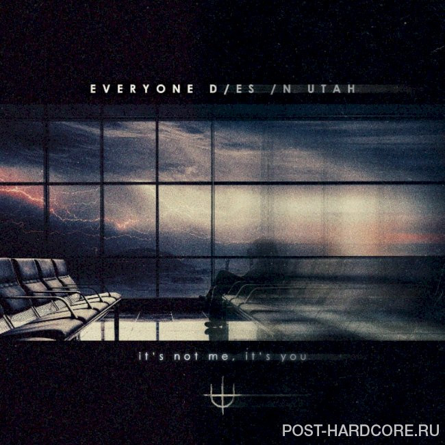 Everyone Dies in Utah - It’s Not Me, It’s You [single] (2025)