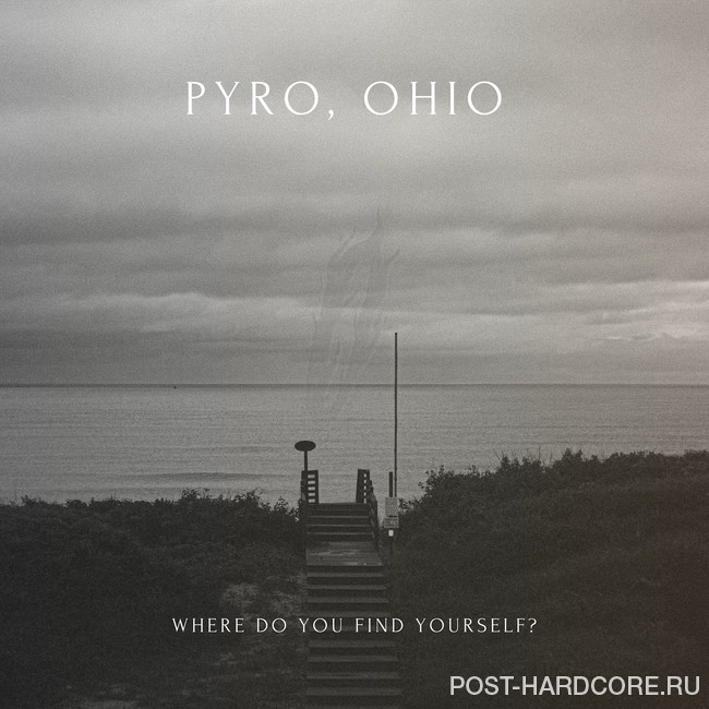 Pyro, Ohio - Where Do You Find Yourself? [EP] (2025)