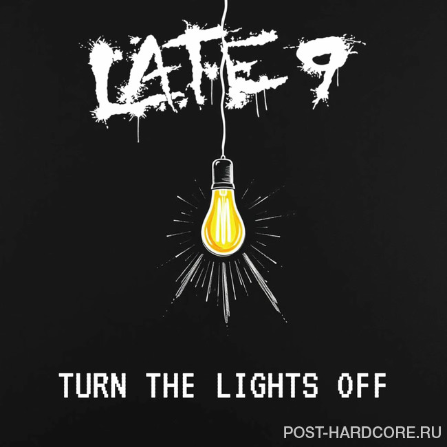 Late 9 - Turn The Lights Off [single] (2026)