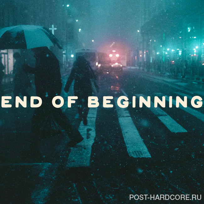 Our Last Night - End of Beginning [single] (2026)