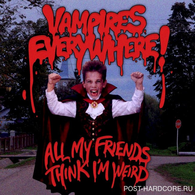 Vampires Everywhere! - All My Friends Think I'm Weird [single] (2026)