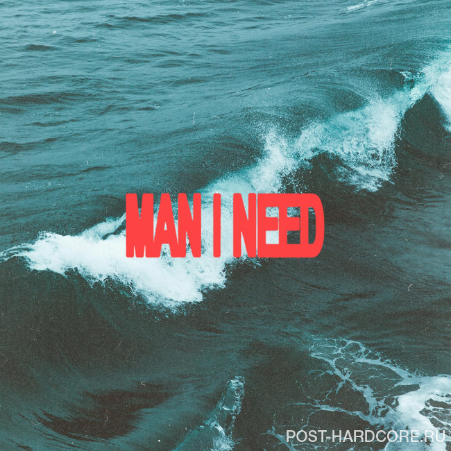 Our Last Night - Man I Need [single] (2026)