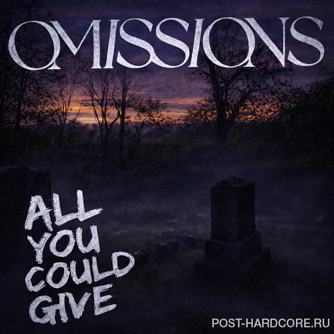 Omissions - All You Could Give [single] (2026)